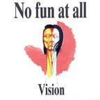 No Fun At All : Vision